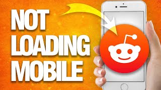 How To Fix Reddit Not Loading Mobile | Easy Quick Guide