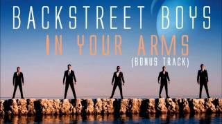 Backstreet Boys - In Your Arms (Bonus Track) 2013