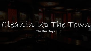 Cleanin up the Town - The Bus Boys (Letra/Lyric)