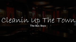 Cleanin up the Town - The Bus Boys (Letra/Lyric)