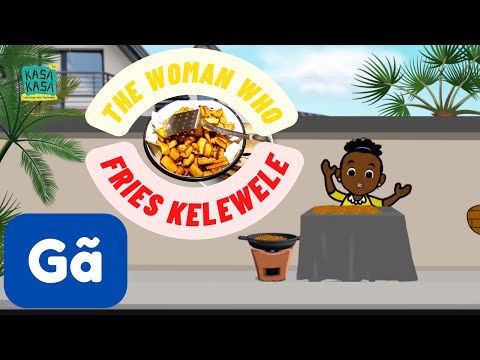 Ga for kids | The woman who fries kelewele | Ga nursery rhyme