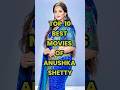 Top 10 Best Movies Of Anushka Shetty Must Watch Films Ranked Unseen Board