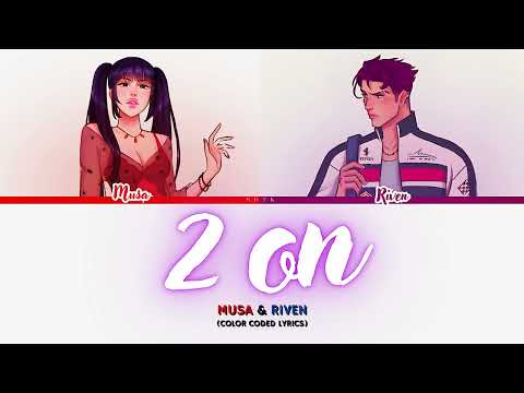 MUSA & RIVEN - 2 ON (Color Coded Lyrics)
