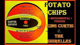 King Curtis & The Shirelles - Potato Chips (Instrumental)