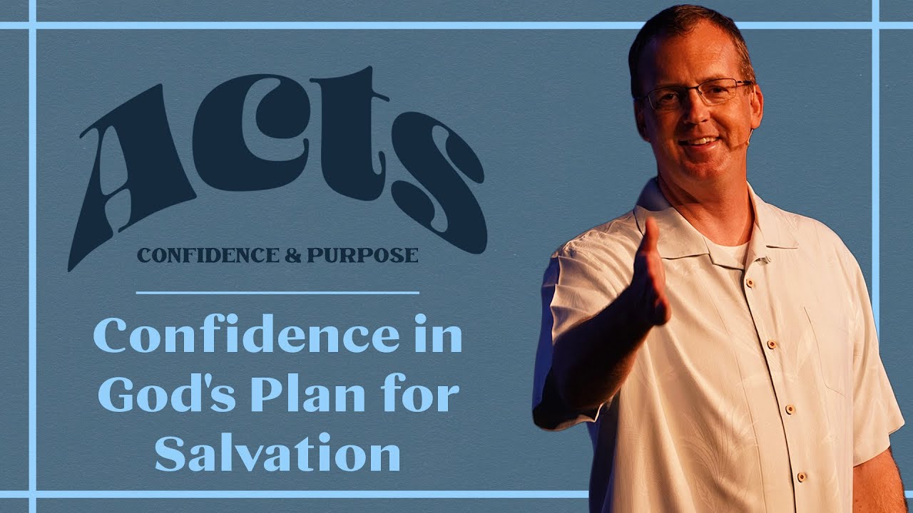 Confidence in God's Plan for Salvation - Acts 11:1-18