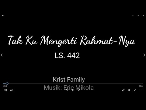 Lagu Sion 442 | Tak Ku Mengerti Rahmat-Nya - Krist Family