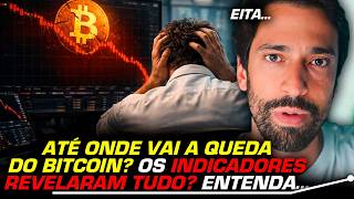 BITCOIN: O INDICADOR REVELOU TUDO? ENTENDA ATÉ ONDE VAI ESTA QUEDA...