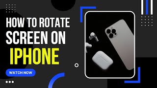 How to Rotate Screen on iPhone | Fixed Screen Rotation Not Working on iPhone