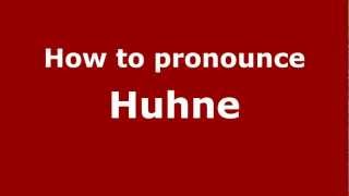 How to pronounce Huhne