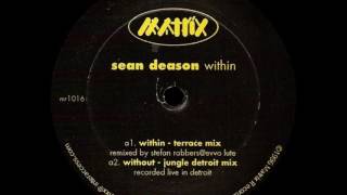 Sean Deason - Within (Jungle Detroit Mix) [Matrix]