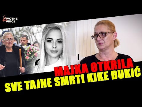 MAJKA OTKRILA SVE TAJNE SMRTI KIKE ĐUKIĆ - Životne priče