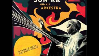 Sun Ra Quartet w. John Gilmore - When There Is No Sun [To Those of Earth... And Other Worlds]
