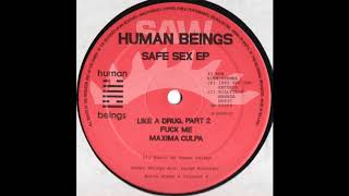 Human Beings   Like A Drug, Part 2