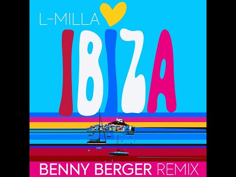 L-Milla, Benny Berger - Ibiza