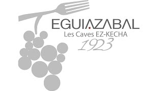 Maison Eguiazabal - Les Caves Ez-Kecha