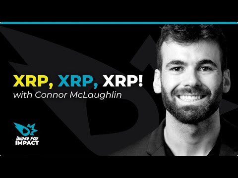 XRP, XRP, XRP! with Connor McLaughlin
