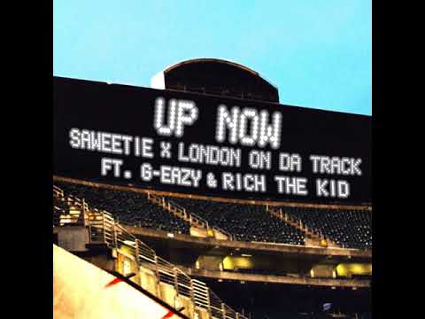 Saweetie x London On Da Track - Up Now (Feat G-Eazy and Rich The Kid)