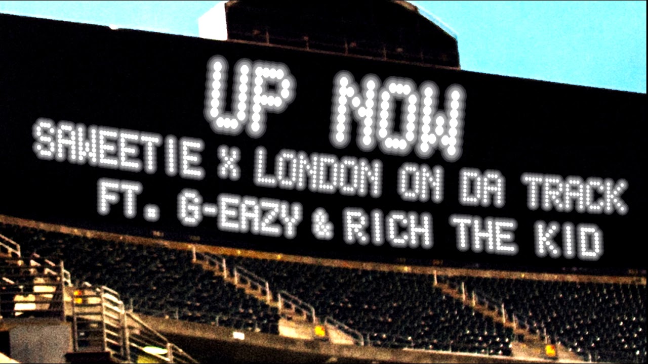 Saweetie x London On Da Track ft G-Eazy & Rich The Kid – “Up Now”