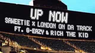 Saweetie x London On Da Track - Up Now (Feat G-Eazy and Rich The Kid)