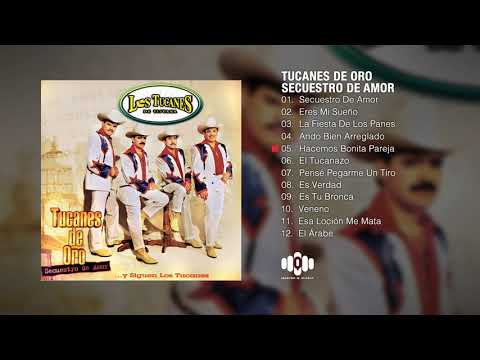 Tucanes De Oro … Secuestro De Amor (Album Completo) – Los Tucanes De Tijuana