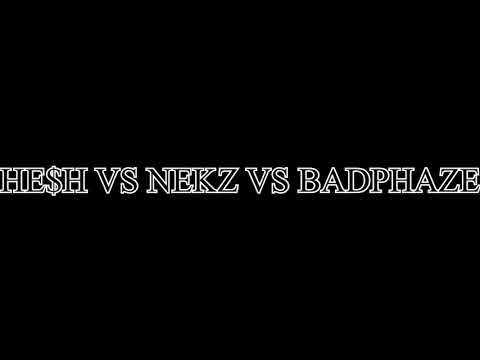 HE$H VS NEKZ VS BADPHAZE [ MIXED BY CHIMMY ]