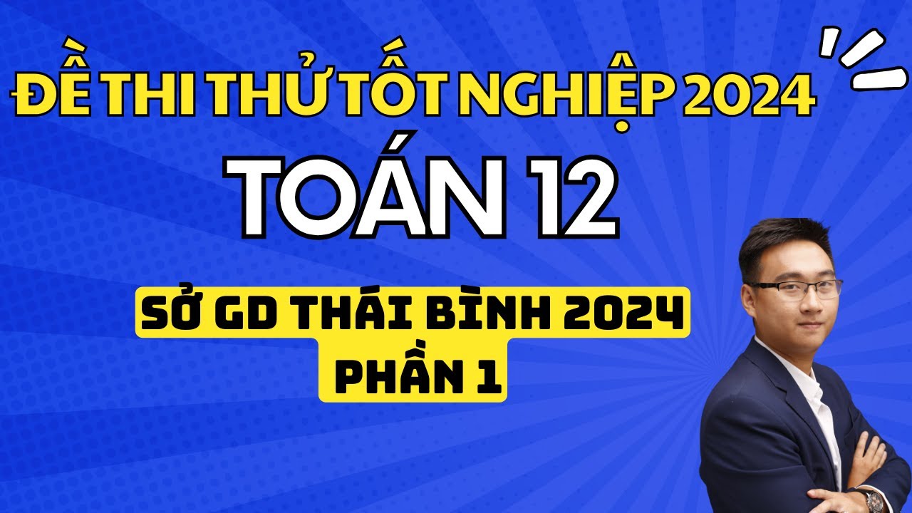 ĐỀ 8 SỞ GD THÁI BÌNH PHẦN 1