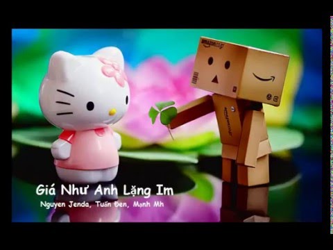 Giá như anh lặng im - Nguyen Jenda