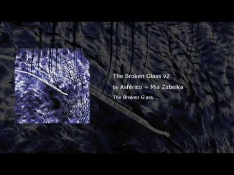 Mia Zabelka, Asférico ‎– The Broken Glass V2 (sample)