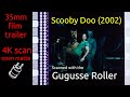 Scooby Doo 2002 35mm Film Trailer Flat Open Matte 2160p