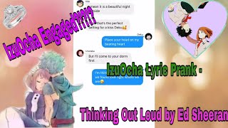 MHA Lyric Prank (IzuOcha Lyric Prank) || Thinking Out Loud by Ed Sheeran || IzuOcha Getting Married!