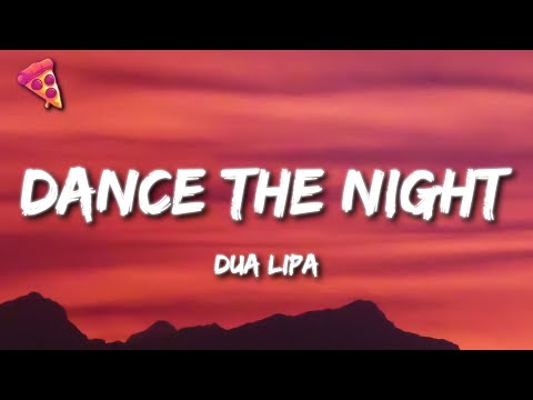 Dua Lipa - Dance The Night
