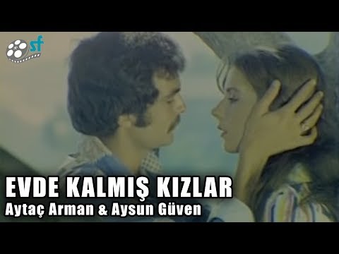 Evde Kalmış Kızlar (1975) - Türk Filmi (Aytaç Arman & Aysun Güven)