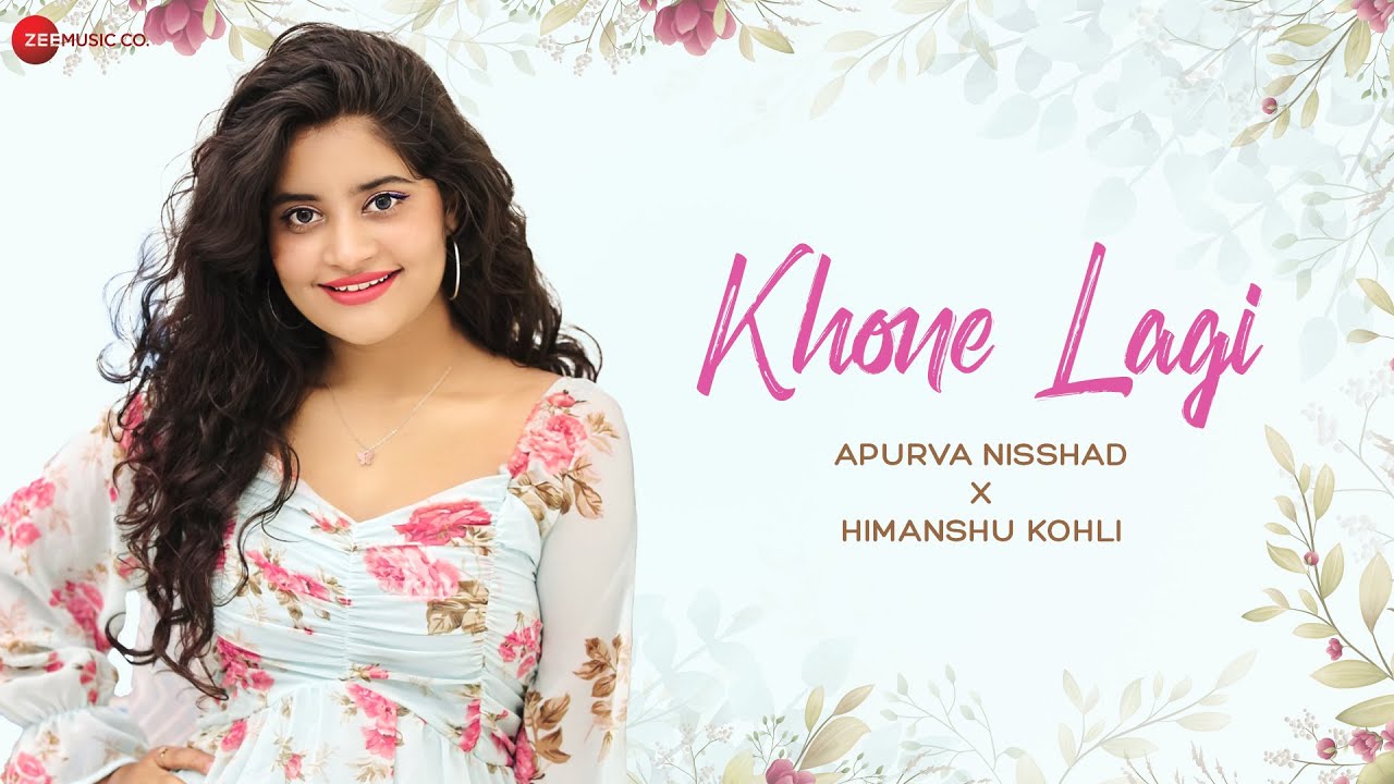 Khone Lagi Lyrics | Apurva Nisshad