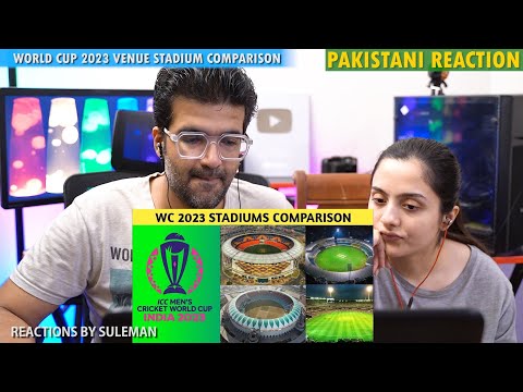 Pakistani Couple Reacts To ICC World Cup 2023 Venues Stadium Comparison