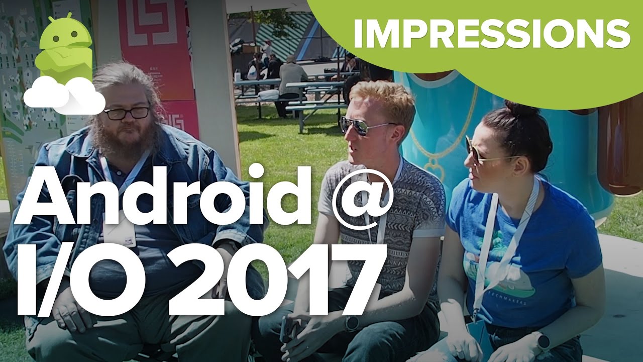 Google I/O 2017 Impressions: Android O, Daydream, Assistant, Google Lens + More! - YouTube