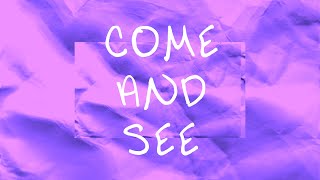 come and see Music Video
