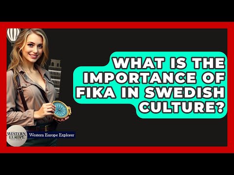 What Is The Importance Of Fika In Swedish Culture? - Western Europe Explorer