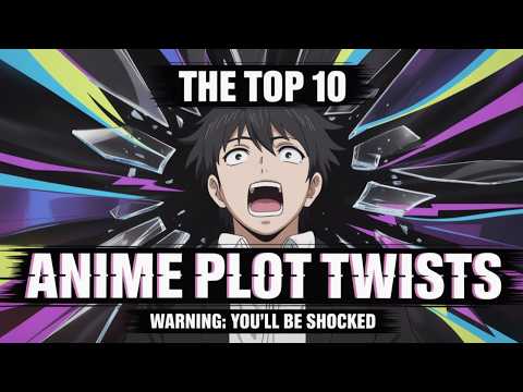 These Anime Plot Twists Will Blow Your Mind!