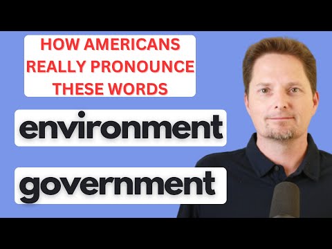 American accent training, American Pronunciation, How to pronounce: environment and government
