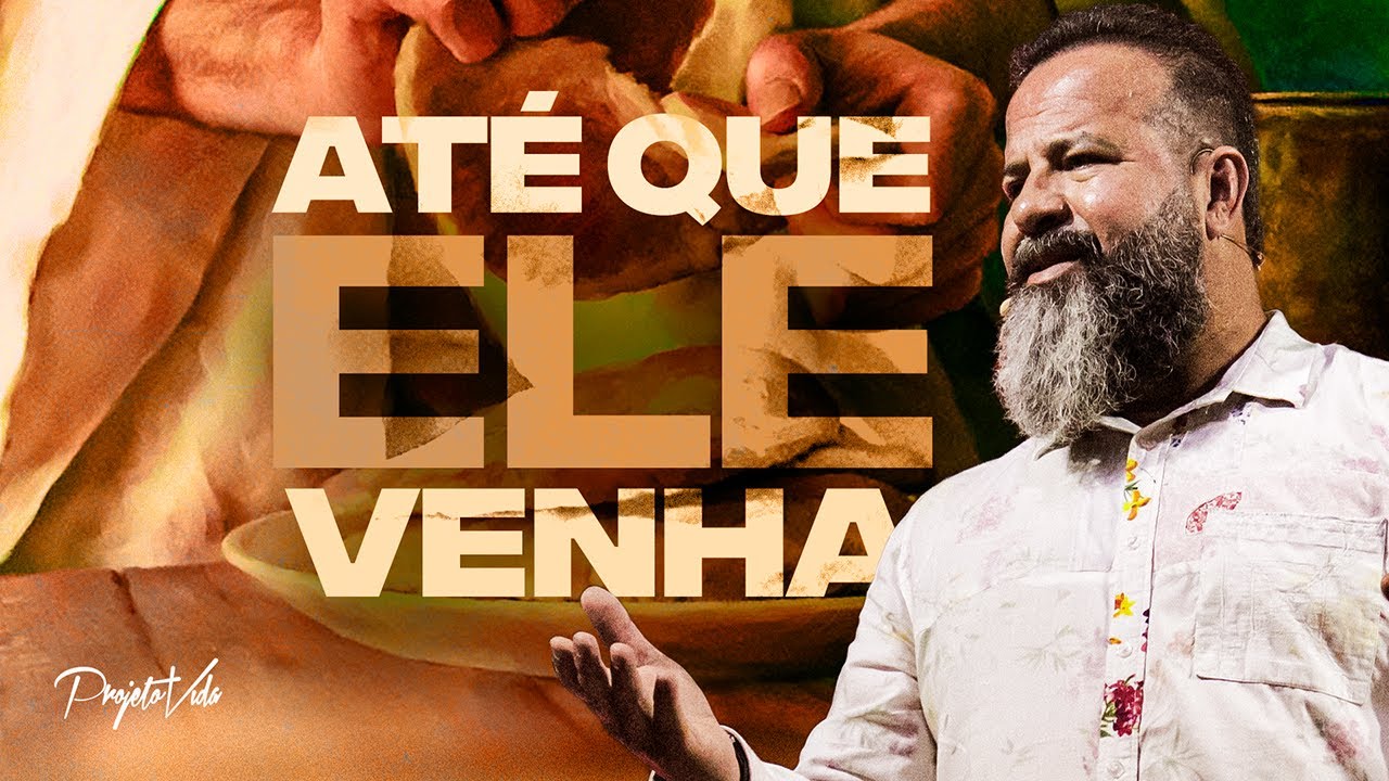 Até Que Ele Venha | Joel Pereira | Projeto Vida