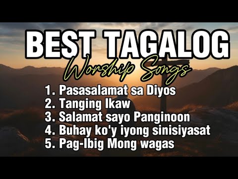 BEST TAGALOG WORSHIP SONGS 