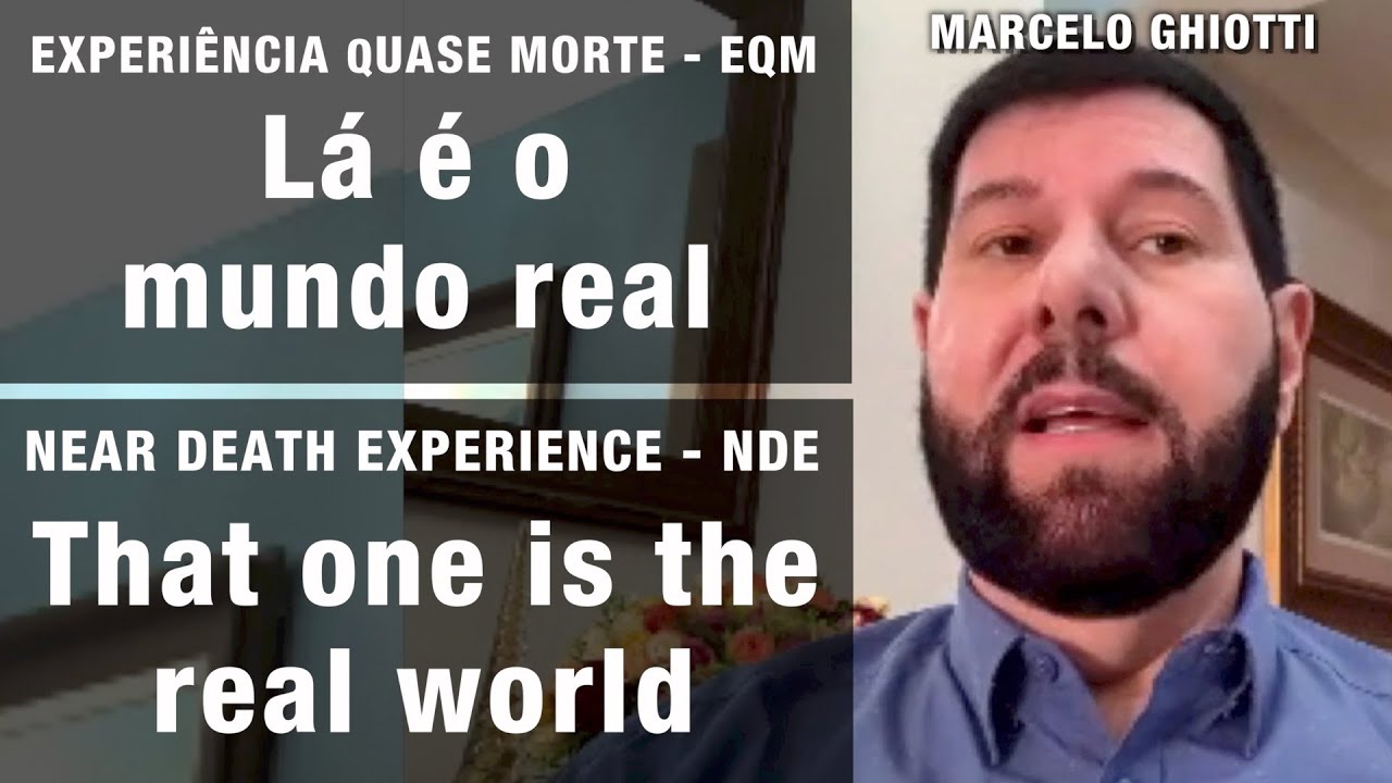 EQM – Lá é o mundo real | NDE – That one is the real world