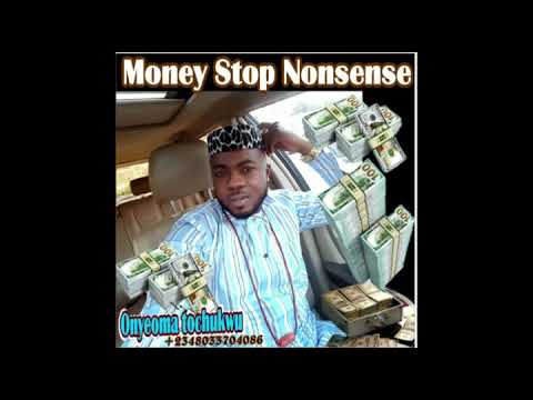 Money Stop nonsense by Onyeoma Tochukwu