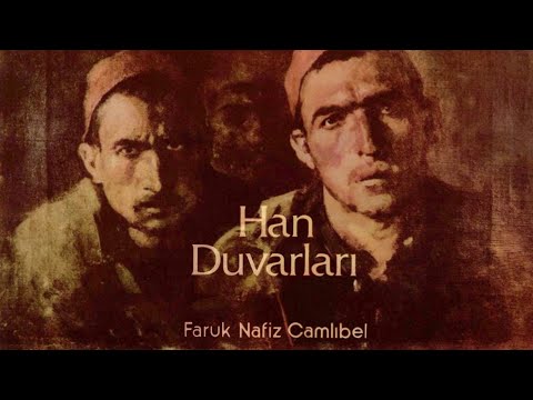 Han Duvarları - Faruk Nafiz Çamlıbel (Seslendiren: İsmet Özel)