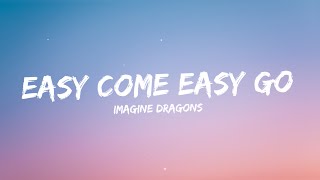 Imagine Dragons - Easy Come Easy Go (Lyric)