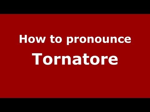 How to pronounce Tornatore (Italian/Italy) - PronounceNames.com