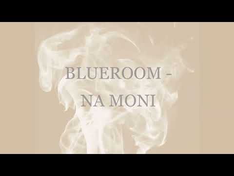 BLUEROOM -  NA MONI ft Wiseman gad (Official audio )