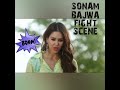 Sonam Bajwa Fight Scene