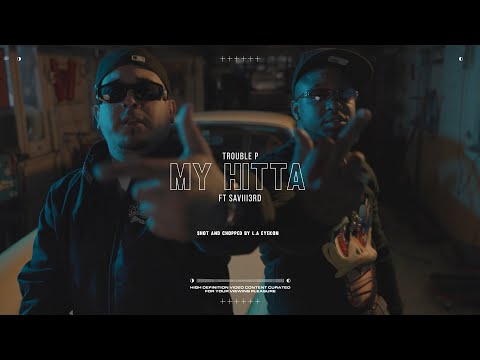 Trouble P - My Hitta - Ft Saviii3rd - Dir @EyekonTV