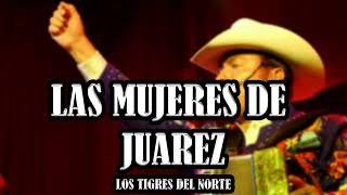Los Tigres Del Norte - Las Mujeres De Juarez (Norteño 2023)